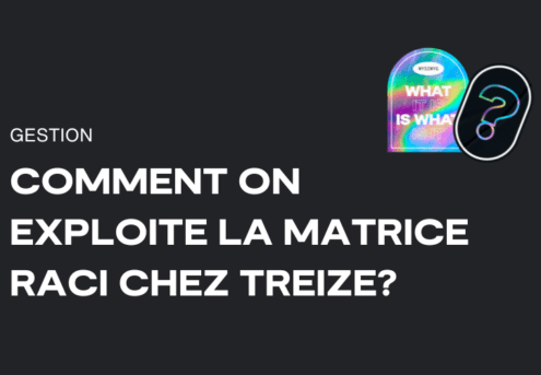 Image pour la couverture Comment on exploite la matrice RACI chez Treize